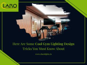 Read more about the article Here Are Some Cool Gym Lighting Design Tricks You Must Know About