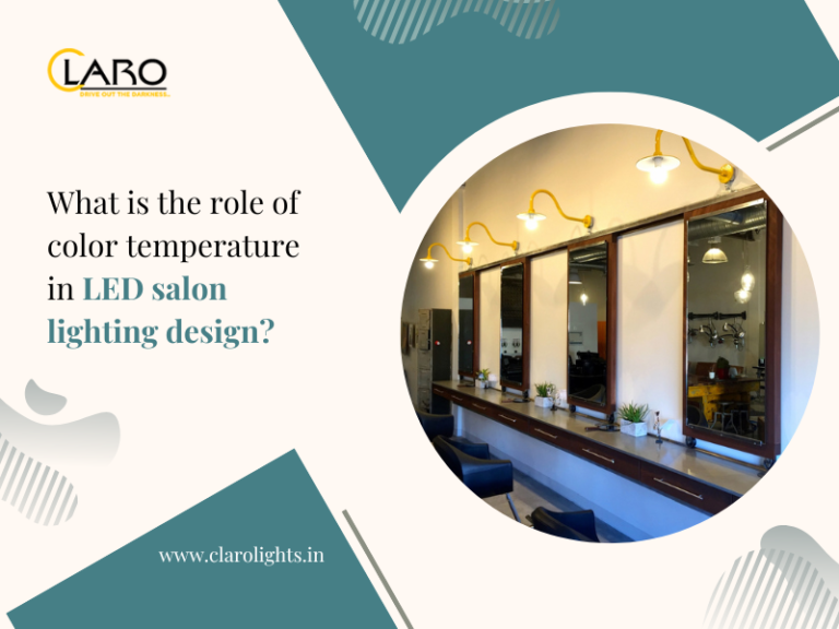 Read more about the article What Is The Role of Color Temperature in LED Salon Lighting Design?