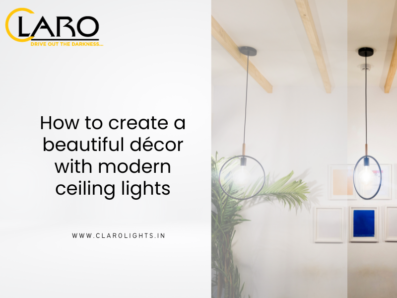 You are currently viewing How to create a beautiful décor with modern ceiling lights