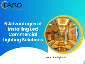 Read more about the article 6 Advantages of Installing Led Commercial Lighting Solutions