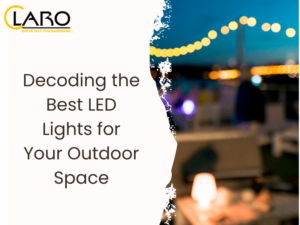 Read more about the article Decoding the Best LED Lights for Your Outdoor Space