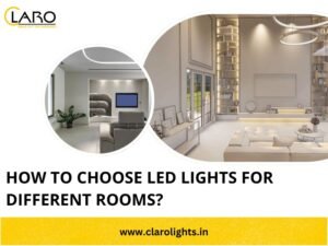 Read more about the article How to Choose LED Lights for Different Rooms?