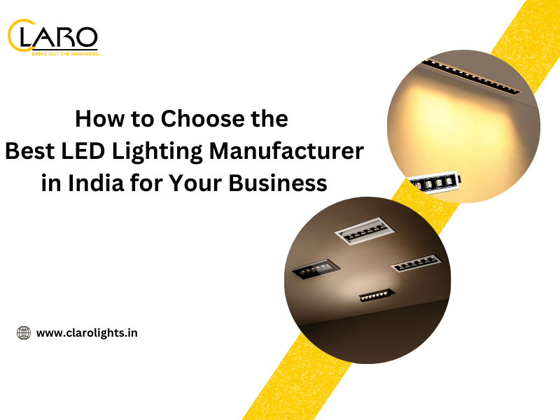 You are currently viewing How to Choose the Best LED Lighting Manufacturer in Delhi for Your Business